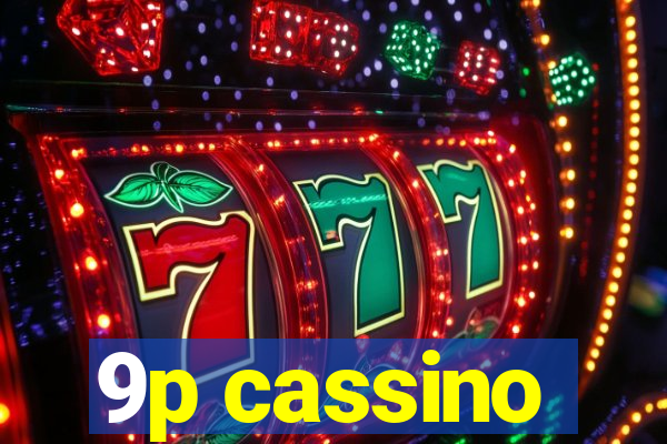 9p cassino